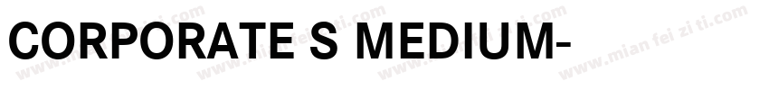 CORPORATE S MEDIUM字体转换